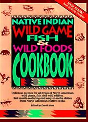 Native Indian wild game, fish & wild foods cookbook : recipes from North American native cooks  Cover Image