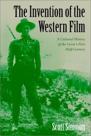 The invention of the western film : a cultural history of the genre's first half-century  Cover Image