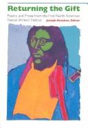 Returning the gift : poetry and prose from the First North American Native Writers' Festival  Cover Image