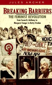 Breaking barriers : the Feminist revolution, from Susan B. Anthony to Margaret Sanger to Betty Friedan  Cover Image