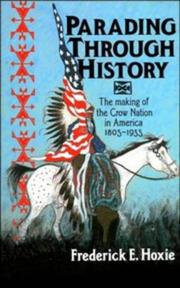 Parading through history : the making of the Crow nation in America, 1805-1935  Cover Image