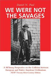 We were not the savages : a Mi'kmaq perspective on the collision between European and native American civilizations  Cover Image