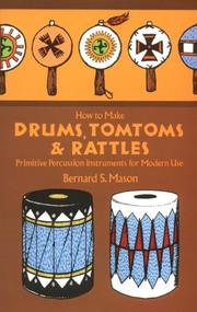 How to make drums, tomtoms & rattles : primitive percussion instruments for modern use  Cover Image