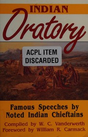 Indian oratory; famous speeches by noted Indian chieftains Cover Image