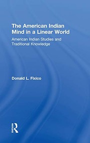 The American Indian mind in a linear world : American Indian studies and traditional knowledge  Cover Image