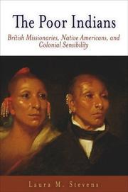 The poor Indians : British missionaries, Native Americans, and colonial sensibility  Cover Image