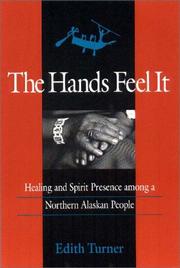 The hands feel it : healing and spirit presence among a northern Alaskan people  Cover Image