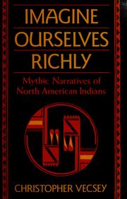 Imagine ourselves richly : mythic narratives of North American Indians  Cover Image
