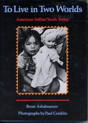 To live in two worlds : American Indian youth today  Cover Image