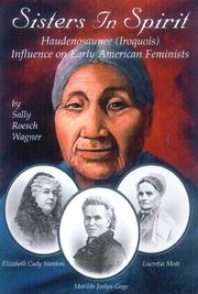 Sisters in spirit : the Iroquois influence on early American feminists  Cover Image