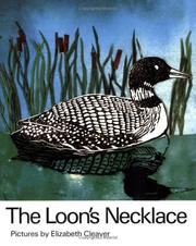 Enlarge cover image for The loon's necklace / pictures by Elizabeth Cleaver ; retold by William Toye.