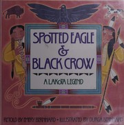 Spotted Eagle & Black Crow : a Lakota legend  Cover Image
