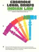 Casenote legal briefs. Indian law : adaptable to courses utilizing Getches, Wilkinson and Williams casebook on Federal American Indian law  Cover Image