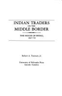 Enlarge cover image for Indian traders on the Middle Border : the house of Ewing, 1827-54 / by Robert A. Trennert, Jr.