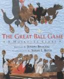 The great ball game : a Muskogee story  Cover Image