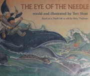 Enlarge cover image for The eye of the needle / retold and illustrated by Teri Sloat.