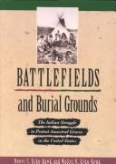 Battlefields and burial grounds : the Indian struggle to protect ancestral graves in the United States  Cover Image