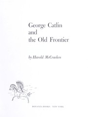George Catlin and the old frontier  Cover Image