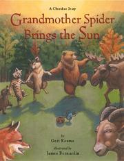 Enlarge cover image for Grandmother Spider brings the sun : a Cherokee story / by Geri Keams ; illustrated by James Bernardin.