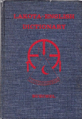 A dictionary of the Teton Dakota Sioux language; Lakota-English, English-Lakota, with considerations given to Yankton and Santee. Oie wowapi wan̳ Lakota-Ieska, Ieska-Lakota. Cover Image