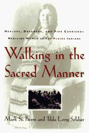 Walking in the sacred manner : healers, dreamers, and pipe carriers--medicine women of the Plains Indians  Cover Image