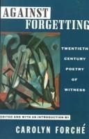 Against forgetting : twentieth-century poetry of witness  Cover Image