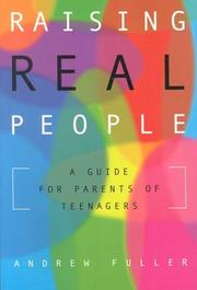 Raising real people : a guide for parents of teenagers  Cover Image