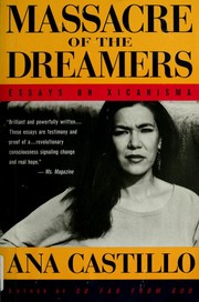 Massacre of the dreamers : essays on Xicanisma  Cover Image