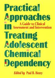 Practical approaches in treating adolescent chemical dependency : a guide to clinical assessment and intervention  Cover Image