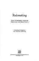 Enlarge cover image for Rulemaking : how government agencies write law and make policy / Cornelius M. Kerwin.