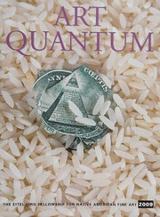 Enlarge cover image for Art quantum : the Eiteljorg Fellowship for Native American Fine Art, 2009 / edited by James H. Nottage with Jennifer Complo McNutt and Ashley Holland.