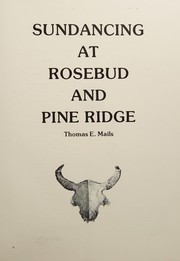 Enlarge cover image for SUNDANCING AT ROSEBUD AND PINE RIDGE.