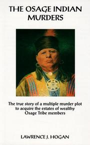 Enlarge cover image for OSAGE INDIAN MURDERS : THE TRUE STORY OF A MULITIPLE MURDER PLOT TO ACQUIRE THE ESTATES OF WEALTHY OSAGE TRIBE MEMBERS.