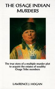 OSAGE INDIAN MURDERS : THE TRUE STORY OF A MULITIPLE MURDER PLOT TO ACQUIRE THE ESTATES OF WEALTHY OSAGE TRIBE MEMBERS. Cover Image