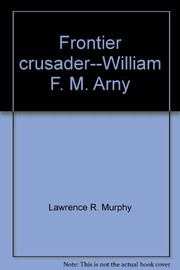 FRONTIER CRUSADER -- WILLIAM F.M. ARNY. Cover Image