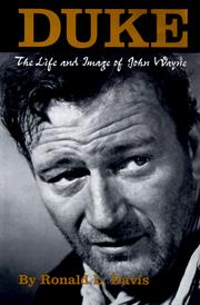 Enlarge cover image for DUKE : THE LIFE AND IMAGE OF JOHN WAYNE.