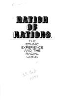 Enlarge cover image for NATION OF NATIONS : THE ETHNIC EXPERIENCE AND THE RACIAL CRISIS.