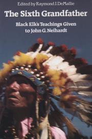 SIXTH GRANDFATHER : BLACK ELK'S TEACHINGS GIVEN TO JOHN G. NEIHARDT. Cover Image