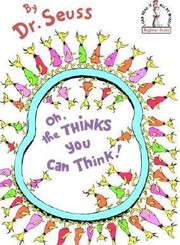 Enlarge cover image for Oh, the thinks you can think! / by Dr. Seuss.