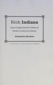 Rich Indians : Native people and the problem of wealth in American history  Cover Image