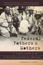 Federal fathers & mothers : a social history of the United States Indian Service, 1869-1933  Cover Image