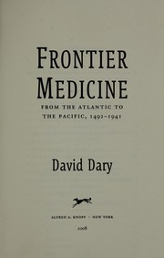 Frontier medicine : from the Atlantic to the Pacific, 1492-1941  Cover Image