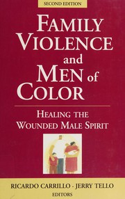 Family violence and men of color : healing the wounded male spirit  Cover Image