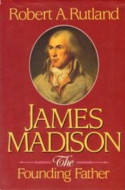James Madison : the founding father  Cover Image
