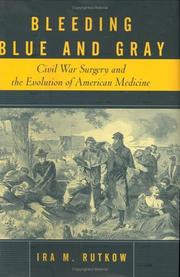 Bleeding Blue and Gray : Civil War surgery and the evolution of American medicine  Cover Image