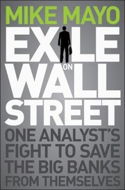 Exile on Wall Street : one analyst's fight to save the big banks from themselves  Cover Image