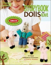 Storybook dolls to knit : [15 felted walkabout characters]  Cover Image