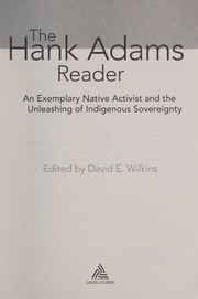 The Hank Adams reader : an exemplary native activist and the unleashing of indigenous sovereignty  Cover Image