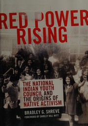 Red power rising : the National Indian Youth Council and the origins of Native activism  Cover Image