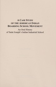 A case study of the American Indian boarding school movement : an oral history of Saint Joseph's Indian Industrial School  Cover Image